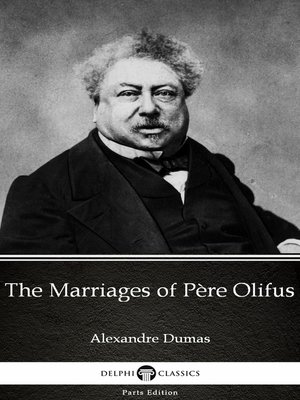 cover image of The Marriages of Père Olifus by Alexandre Dumas (Illustrated)
